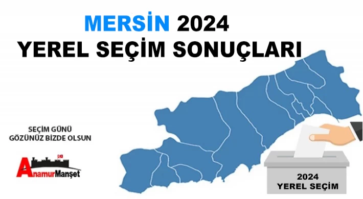 Mersin 2024 Yerel Seçim Sonuçları