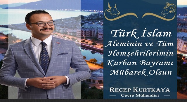 Çevre Mühendisi Recep Kurtkaya'dan Kurban Bayramı Mesajı