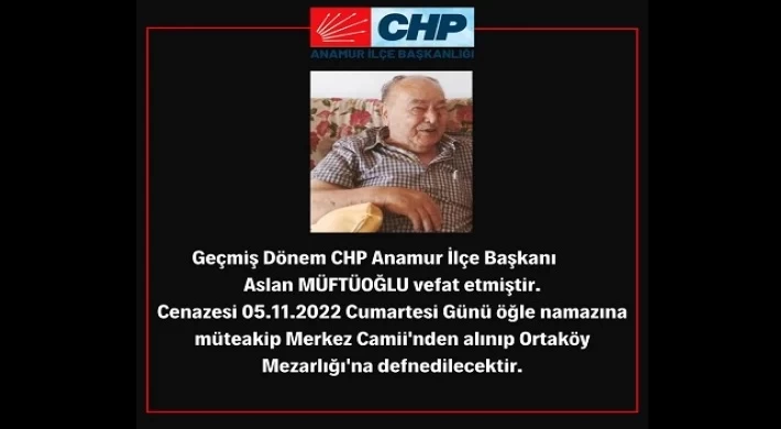 Anamur CHP Eski İlçe Başkanı Aslan Müftüoğlu Vefat Etti