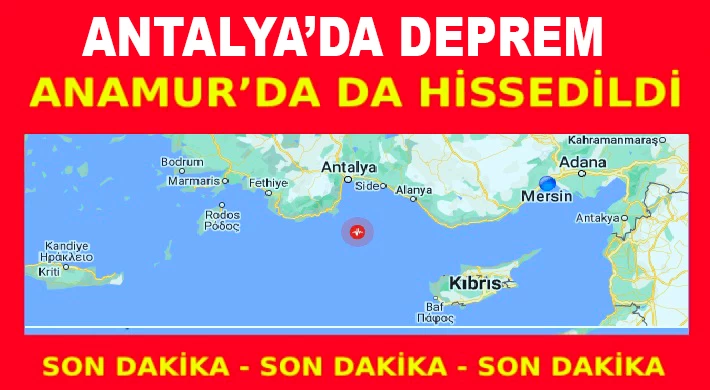 Antalya'da Deprem Anamur'da da Hissedildi