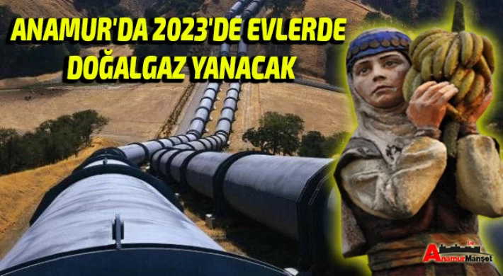 Anamur'da 2023'de Evlerde Doğalgaz Yanacak