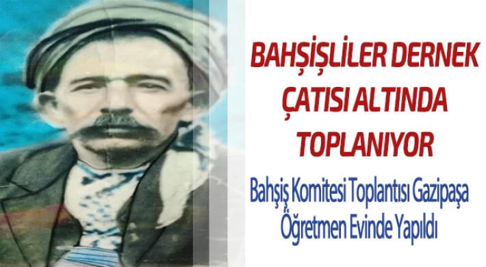 Bahşişliler Dernek Çatısı Altında Toplanıyor