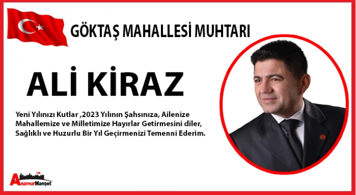 Göktaş Mahallesi Muhtarı Ali Kiraz; Yeni Yılınız Kutlu Olsun