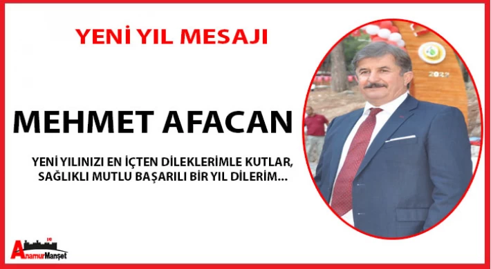 Mehmet Afacan ; Yeni Yılınız Kutlu Olsun