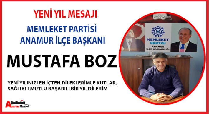 Memleket Partisi Anamur İlçe Başkanı Mustafa Boz'dan Yeni Yıl Mesajı