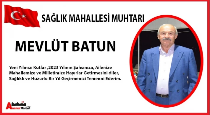 Sağlık Mahallesi Muhtarı Mevlüt Batun: Yeni Yılınız Kutlu Olsun