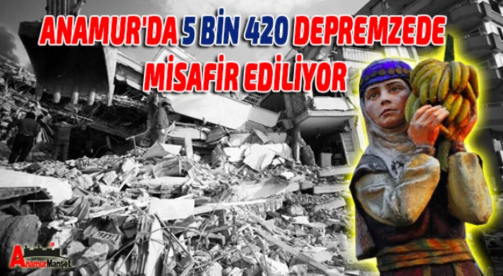 Anamur'da 5 Bin 420 Depremzede Misafir Ediliyor