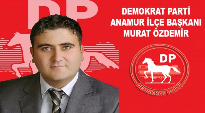 Demokrat Parti Anamur İlçe Başkanı Murat Özdemir'den Ramazan Bayramı Mesajı