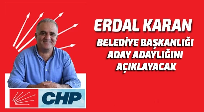 Erdal Karan Belediye Başkanlığı Aday Adaylığını Açıklayacak