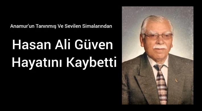 Hasan Ali Güven Hayatını Kaybetti