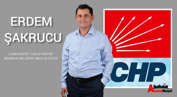 CHP Anamur Belediyesi Meclis Üyesi Erdem Şakrucu'dan Ramazan Bayramı Mesajı