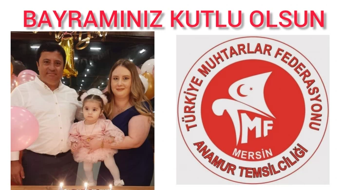 Türkiye Muhtarları Federasyonu Anamur Temsilcisi - Çeltikçi Muhtarı Mustafa Aytugan Ramazan Bayramınızı Kutlar