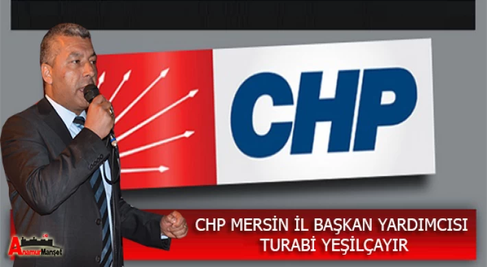 CHP Mersin İl Başkan Yardımcısı Turabi YEŞİLÇAYIR Kurban Bayramınızı Kutlar