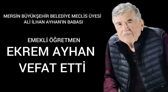 Ekrem Ayhan Vefat Etti