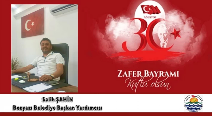 Bozyazı Belediye Başkan Yardımcısı Salih Şahin'den 30 Ağustos Mesajı