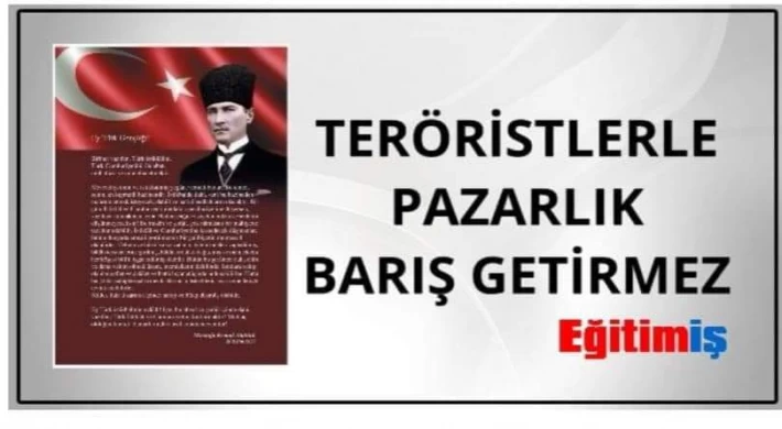 Anamur Eğtim - İş : Teröristlerle Pazarlık Barış Getirmez