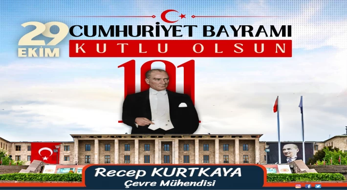 Çevre Mühendisi Recep Kurtkaya'da 29 Ekim Cumhuriyet Bayramı Mesajı