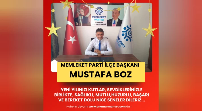 Anamur Memleket Partisi İlçe Başkanı Mustafa Boz Yeni Yılınızı Kutlar