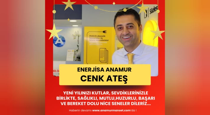 Enerjisa Anamur - Cenk Ateş: Yeni Yılınız Kutlu Olsun