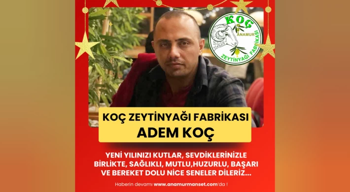 Koç Zeytinyağı Fabrikası - Adem Koç : Yeni Yılınız Kutlu Olsun