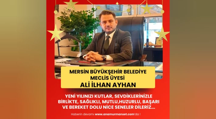 Mersin Büyükşehir Belediye Meclisi Ali İlhan Ayhan Yeni Yıl Mesajı