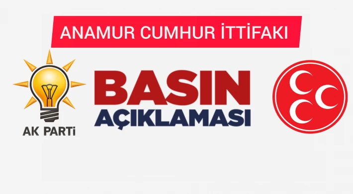 Cumhur ittifakı Anamur İlçe Başkanlarından Ortak Basın Açıklaması