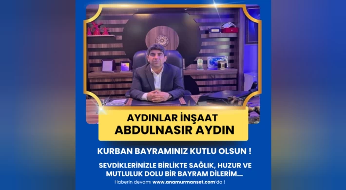 Aydınlar İnşaat - Abdulnasır Aydın Kurban Bayramınızı Kutlar