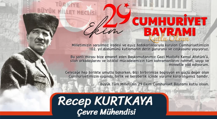 Çevre Mühendisi Recep Kurtkaya’dan 29 Ekim Cumhuriyet Bayramı Mesajı