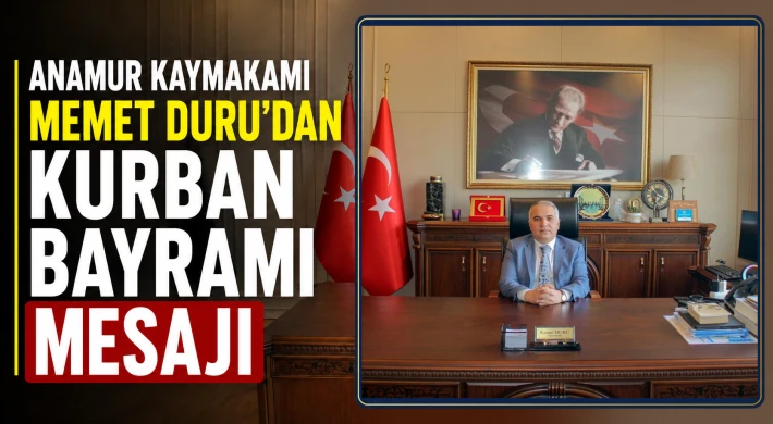 Anamur Kaymakamı Kemal Duru’dan Kurban Bayramı Mesajı