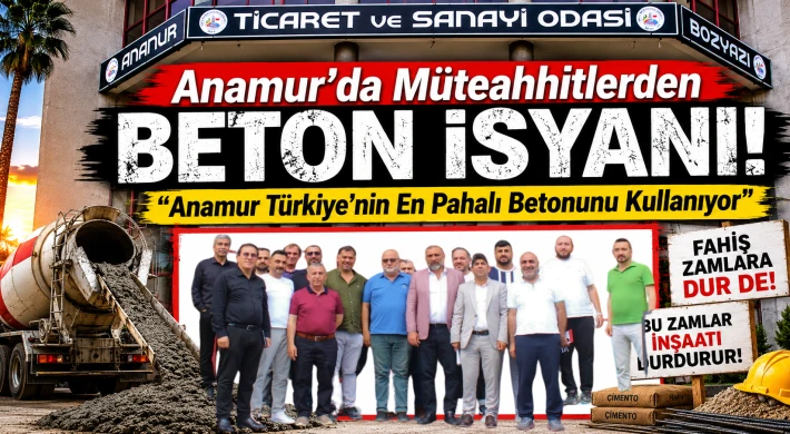 Anamur’da Müteahhitlerden Beton İsyanı : “Anamur Türkiye’nin En Pahalı Betonunu Kullanıyor”