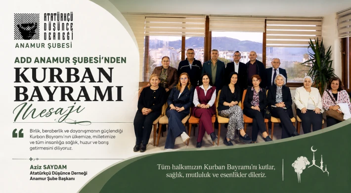 Atatürkçü Düşünce Derneği Başkanı Aziz Saydam’dan Kurban Bayramı Mesajı