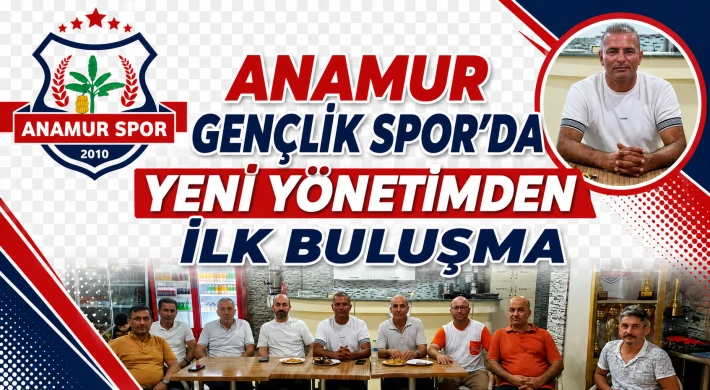 Anamur Gençlik Spor’da Yeni Yönetimden İlk Buluşma