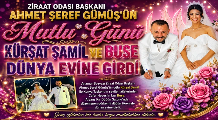 Başkan Ahmet Şeref Gümüş’ün Mutlu Günü: Kürşat Şamil ve Buse Dünya Evine Girdi.