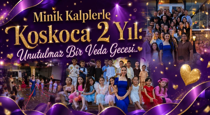 Minik Kalplerle Koskoca 2 Yıl: Unutulmaz Bir Veda Gecesi