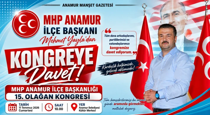 MHP Anamur İlçe Başkanı Mehmet Yayla'dan 15. Olağan Kongreye Davet
