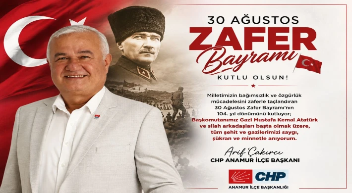 Çakırcı: “Milletin Zaferini Belleklerden Silmeye Kimsenin Gücü Yetmez”