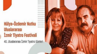 Hülya - Özdemir Nutku Uluslararası İzmir Tiyatro Festivali başvuruları başladı