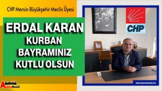 Mersin Büyükşehir Belediye Meclis Üyesi Erdal KARAN'dan Bayram Mesajı