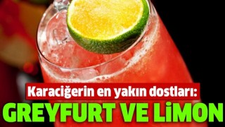 Karaciğerin en yakın dostları: Greyfurt ve limon