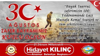 Anamur Belediye Başkanı Hidayet Kılınç 30 Ağustos Zafer Bayramı nedeniyle bir mesaj yayınladı. 