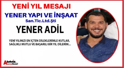 Yener Yapı ve İnşaat - YENER ADİL ; Yeni Yılınız Kutlu Olsun