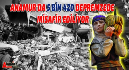 Anamur'da 5 Bin 420 Depremzede Misafir Ediliyor