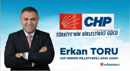 Erkan Toru CHP Mersin Milletvekili Aday Adayı