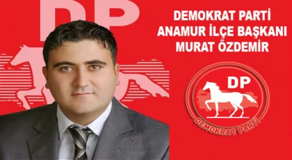 Demokrat Parti Anamur İlçe Başkanı Murat Özdemir'den Ramazan Bayramı Mesajı