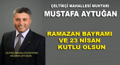 Muhtar Aytuğan :Ramazan Bayramı ve 23 Nisan Kutlu olsun