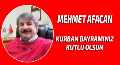 Mehmet Afacan'dan Kurban Bayramı Mesajı