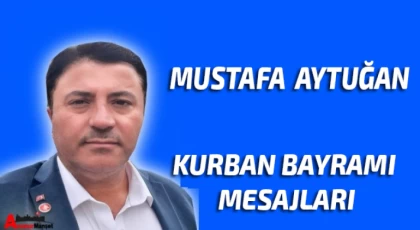 Muhtar Mustafa AYTUĞAN'dan Kurban Bayramı Mesajı