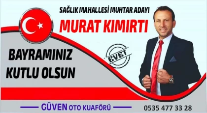 Sağlık Mahallesi Muhtar Adayı Murat Kımırtı; Kurban Bayramınız Kutlu Olsun