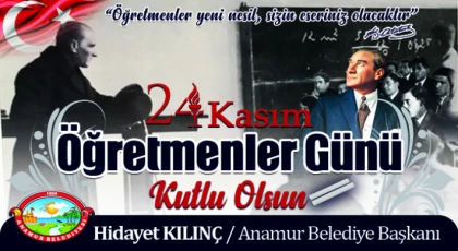 Başkan Kılıç'tan 24 Kasım Öğretmenler Günü Mesajı