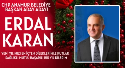 CHP Anamur Belediye Başkan Aday Adayı Erdal Karan'dan, Yeni Yıl Kutlama Mesajı